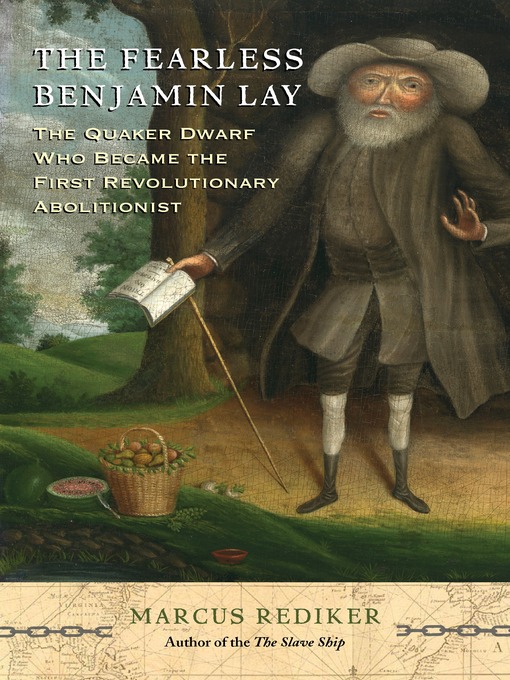 Title details for The Fearless Benjamin Lay by Marcus Rediker - Available